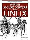 Building Secure Servers with Linux