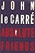 Absolute Friends [Hardcover] by Le, Carre