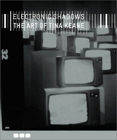 Electronic Shadows: The Art of Tina Keane (Paperback)