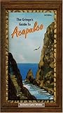 The Gringo's Guide To Acapulco