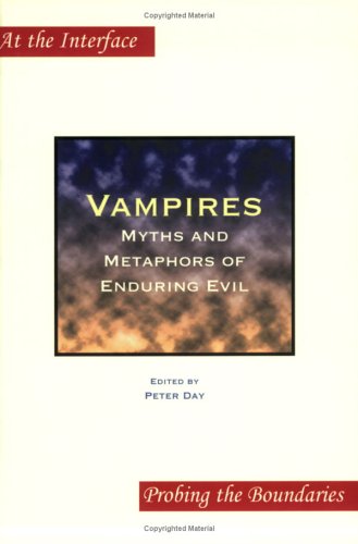 Vampires: Myths And Metaphors Of Enduring Evil (At The Interface/Probing The Boundaries 28) (At The Interface / Probing The Boundaries)