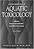 Fundamentals Of Aquatic Toxicology: Effects, Environmental Fate And Risk Assessment