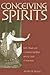 Conceiving Spirits: Birth Rituals and Contested Identities among Lauje of Indonesia