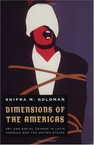 Dimensions of the Americas: Art and Social Change in Latin America and the United States (Paperback)