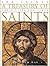 A Treasury of Saints: 100 Saints : Their Lives and Times
