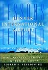 Denver International Airport: Lessons Learned Denver International Airport: Lessons Learned