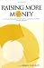 Raising More Money: A Step-...