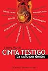 Cinta Testigo: La Radio Por Dentro (Spanish Edition)