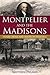 Montpelier and the Madisons...
