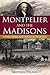 Montpelier and the Madisons: House, Home and American Heritage (Landmarks)