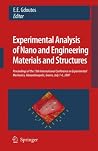 Experimental Analysis of Nano and Engineering Materials and Structures: Proceedings of the 13th International Conference on Experimental Mechanics, Alexandroupolis, Greece, July 1-6, 2007