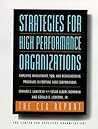 Strategies for High Performance Organizations--The CEO Report, 8.5 x 11: Employee Involvement, TQM, and Reengineering Programs in Fortune 1000 Corporations (Jossey-Bass Business & Management Series)
