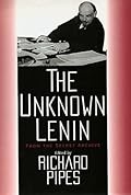 The Unknown Lenin: From the Secret Archive