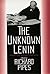 The Unknown Lenin: From the Secret Archive (Annals of Communism Series)