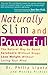 Naturally Slim and Powerful