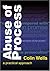 Abuse of Process: A Practical Approach
