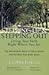 Stepping Up and Stepping Out: Living Your Faith Right Where You Are- The Remarkable Story of Garry Kinder and the Bent Tree Bible Study