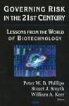 Governing Risk in the 21st Century: Lessons from the World of Biotechnology