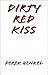 Dirty Red Kiss