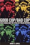 Good Cop/Bad Cop: Mass Media and the Cycle of Police Reform