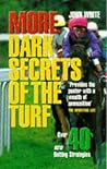 More Dark Secrets of the Turf: Over 40 Betting Strategies