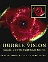 Hubble Vision: Astronomy with the Hubble Space Telescope Hubble Vision: Astronomy with the Hubble Space Telescope