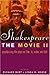 Shakespeare, The Movie II by Richard Burt