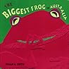The Biggest Frog in Australia by Susan L. Roth