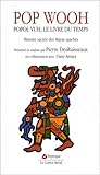 Pop Wooh : Popol Vuh, le livre du temps, histoire sacrée des Mayas quichés Pop Wooh : Popol Vuh, le livre du temps, histoire sacrée des Mayas quichés