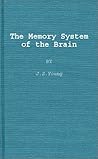 The Memory System of the Brain The Memory System of the Brain