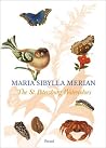 Maria Sibylla Merian: The St. Petersburg Watercolours