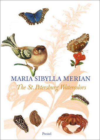 Maria Sibylla Merian: The St. Petersburg Watercolours (Hardcover)