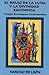 El Brujo de la Luna y la Divinidad Escondida (Spanish Edition)
