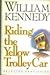 Riding the Yellow Trolley Car by William  Kennedy
