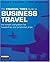 Financial Times Guide to Business Travel: The Smart Companion for Hassle-Free and Productive Tips