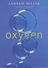 Oxygen  by Andrew  Miller