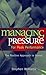 Managing Pressure for Peak Performance: The Positive Approach to Stress