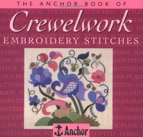 The Anchor Book of Crewelwork Embroidery Stitches (The Anchor Book Series)