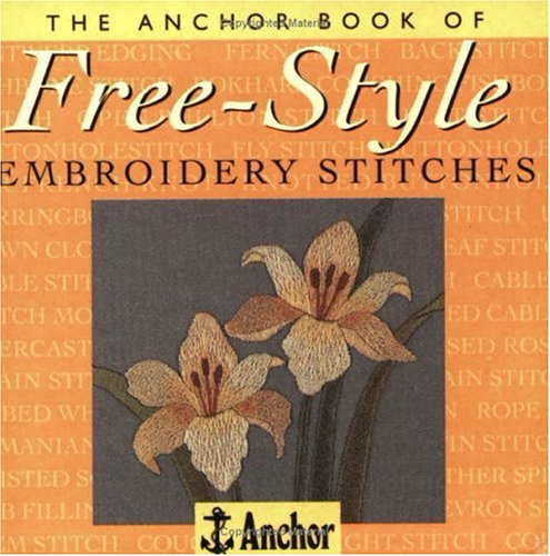 The Anchor Book of Free-Style Embroidery Stitches (Paperback)