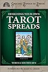 Designing Your Own Tarot Spreads by Teresa Michelsen