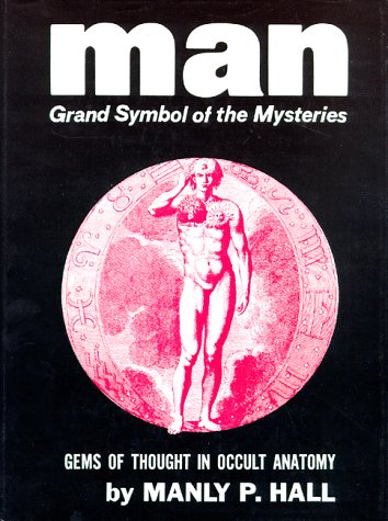 Man Grand Symbol of the Mysteries, Thoughts In Occult Anatomy (Hardcover)