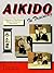 Aikido In Training : A Manual of Traditional Aikido Practice and Principles