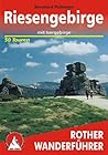 Riesengebirge mit Isergebirge. Rother Wanderführer. 50 ausgewählte Wanderungen.