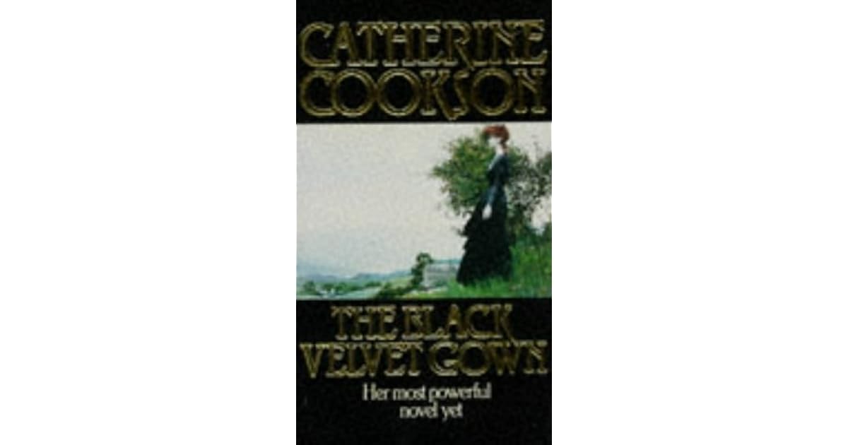 The Black Velvet Gown by Catherine Cookson