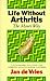 Life Without Arthritis: The Maori Way : A Remarkable Discovery for Arthritis and Rheumatism Sufferers