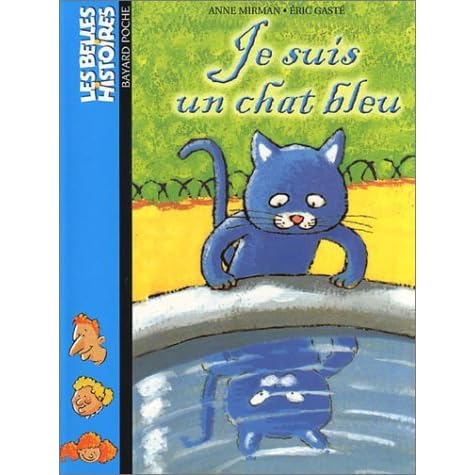 Je Suis Un Chat Bleu By Anne Mirman