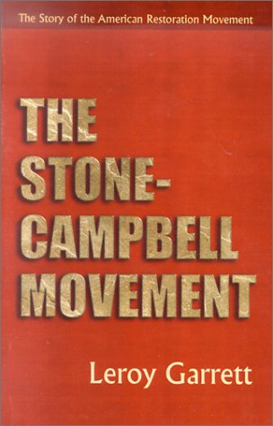 The Stone-Campbell Movement: The Story of the American Restoration Movement (Paperback)