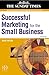 Successful Marketing for the Small Business : A Practical Guide