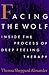 Facing the Wolf: Inside the Process of Deep Feeling Therapy