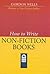 How to Write Non-Fiction Books